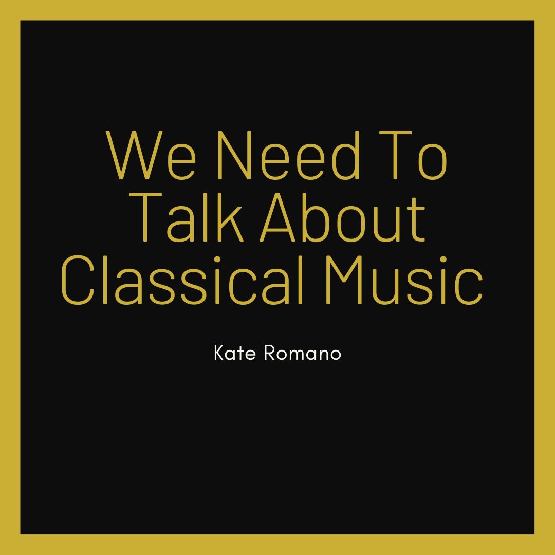 We Need To Talk About Classical Music